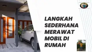 Langkah Sederhana Merawat Mobil Di Rumah