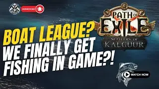 Path of Exile | Boat League?! | Fishing in the game?! | Patch 3.25 | Settlers of Kalguur