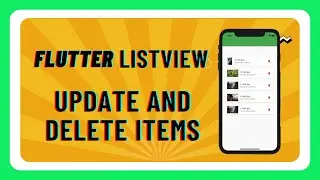 Update and delete items in listview flutter For Beginners