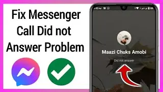 How To Fix Messenger Call Did not answer Problem | How To Fix Call Did not answer in Messenger