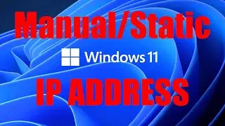 How To: Manually/Statically Set an IP Address in Windows 11