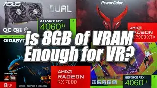 Is 8GB of VRAM Enough for PC VR?