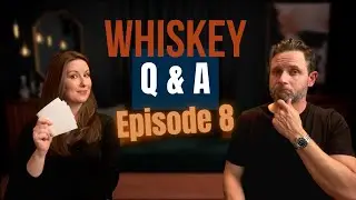 Whiskey Pet Peeves, Important Tasting Tips, Bottle Etiquette, & More | Q&A Episode 8