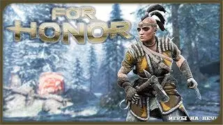 FOR HONOR ➤ ШАМАНКА В ШОКЕ