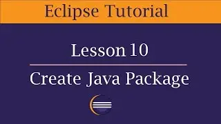 How to create Java Package in Eclipse | Lesson 10