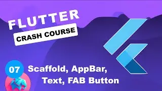 Flutter Crash Course #7 - Scaffold, AppBar, Text & FloatingActionButton