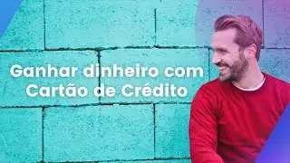 Você sabia que consegue ganhar dinheiro com seu cartão de crédito?