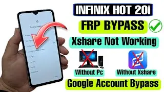 Infinix Hot 20i FRP Bypass Xshare Not Working | Infinix Hot 20i Google Account Bypass | No PC 2024 |