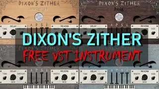 DIXON'S ZITHER | FREE UNIQUE VST Instrument with 4 GREAT Presets!!