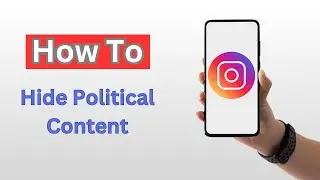 How to Hide Political Content on Instagram - (2025)