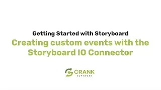 Creating Custom Events with Storyboard IO Connector | Getting Started with Crank Storyboard