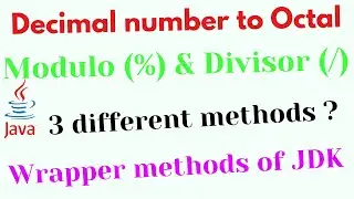 Convert decimal number (Integer) to Octal in java (Number system problem)