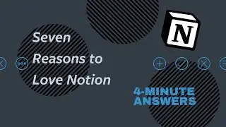 7 Reasons to Love Notion | Notion Tutorial