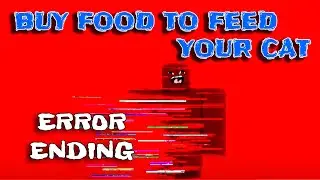 🔴 ERROR ENDING - Buy Food To Feed Your Cat 🐈 [ROBLOX]