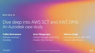 AWS re:Invent 2019: [REPEAT] Dive deep into AWS SCT and AWS DMS (DAT362-R)