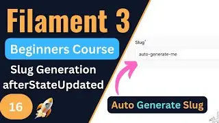 Auto Slug Generation & afterStateUpdated  | Filament 3 Tutorial for Beginners EP16