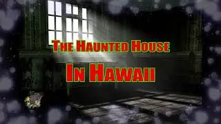 Tsev Muaj Dab Nyob Has Vais (Haunted House in Hawaii)