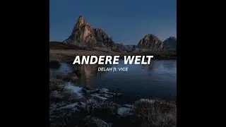 DELAH - ANDERE WELT (ft. V!CE) [prod. Syndrome]