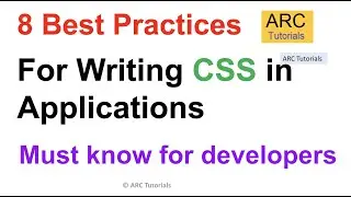 Best Practices For Writing CSS in Applications | CSS Best Practices | ARC Tutorials