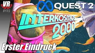 Interkosmos 2000 / Meta Quest 2 / Deutsch / Erster Eindruck / VR Spiele