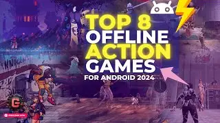 Top 8 Offline Action Games for Android in 2024 | New Best Offline Action Games for Android Users