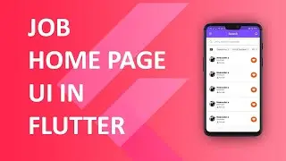 Flutter -  Job Home Page UI | Speed Code