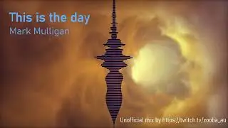 "This is the day" by Mark Mulligan (unofficial mix)
