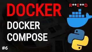 Docker Python Tutorial #6: Docker Compose Tutorial - how to use Docker Compose