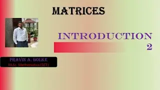 Matrices : Introduction 2