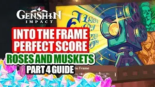 Into The Frame Challenge 4 Event Guide Perfect Score | Roses & Muskets Gameplay | Genshin Impact 4.3