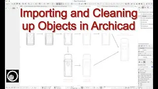 Archicad Tutorial #95: Importing and Cleaning up Objects in Archicad