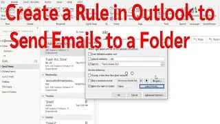 How to  Create a Rule in Outlook to Send Emails to a Folder.