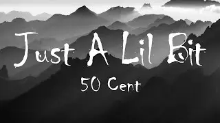 50 Cent - Just A Lil Bit (Lyrics)