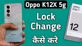 Oppo K12x 5g lock change kaise kare, how to change screen lock in oppo, password change in oppo, scr
