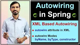 #9 Autowiring in Spring Framework || XML Based Autowiring (autowire, byName, byType, constructor)