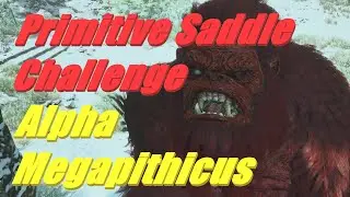 Primitive Saddle Challenge! Ark Survival Ascended: Alpha Megapithicus