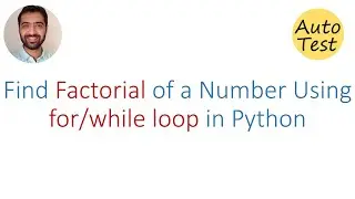 Python Program to Find a Factorial of a Number Using While Loop, For Loop and math.factorial()