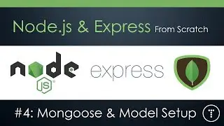 Node.js & Express From Scratch [Part 4] - Mongoose & Model Setup