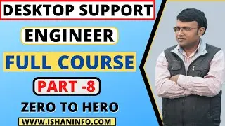 LESSON #8 | desktop support engineer full course | operating system | ishan computer