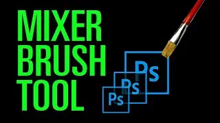 How to Use the Mixer Brush Tool in Photoshop