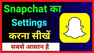 Snapchat Ki Setting Kaise Kare !! Snapchat Settings ? How To Use Snapchat Settings