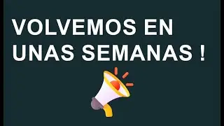 VOLVEMOS EN UNAS SEMANAS 🚨