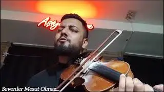 Sevenler Mesut Olmaz (Kemancı Coşar)