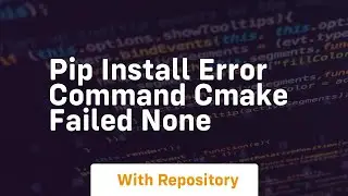 pip install error command cmake failed none