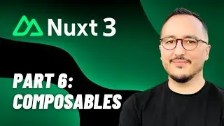 Composables with Nuxt 3 — Course part 6