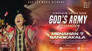 MENAHAN 7 SANGKAKALA  - God's Army Assembly | 06 Juni 2023