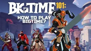 Big Time 101: How to play Big Time