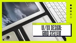 UI/UX design: grid system