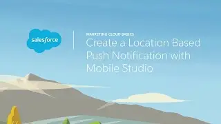 Mobile Studio - Create a Location Based Push Notification