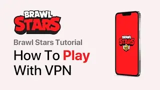 How To Play Brawl Stars With VPN (2024) - Best Method